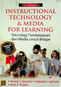 Teknologi Pembelajaran dan Media untuk Belajar = INSTRUCTIONAL TECHNOLOGY &  MEDIA FOR LEARNING