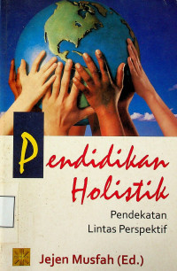 Pendidikan Holistik: Pendekatan Lintas Perpektif