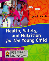 Health, Safety, and Nutrition for the Young Child, NINTH EDITION