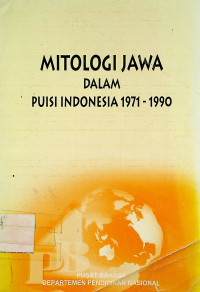 MITOLOGI JAWA DALAM PUISI INDONESIA 1971-1990