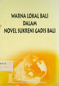 WARNA LOKAL BALI DALAM NOVEL SUKRENI GADIS BALI