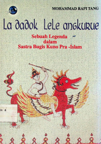 La Dadok Lele Angkurue: Sebuah Lagenda dalam Sastra Bugis Kuno Pra-Islam
