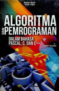 ALGORITMA DAN PEMROGRAMAN DALAM BAHASA PASCAL, C, DAN C++, Edisi Keenam