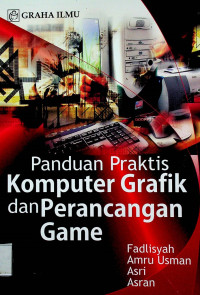 Panduan Praktis Komputer Grafik dan Perancangan Game