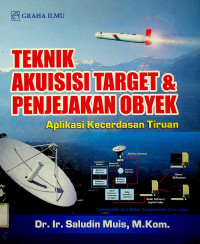 TEKNIK AKUISISI TARGET & PENJEJAKAN OBJEK: Aplikasi Kecerdasan Tiruan