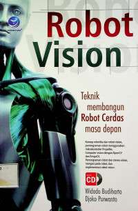 Robot Vision: Teknik membangun Robot Cerdas masa depan	Nikodemus WK