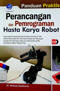 Panduan Praktis Perancangan dan Pemrograman Hasta Karya Robot