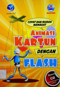 CEPAT DAN MUDAH MEMBUAT ANIMASI KARTUN DENGAN FLASH