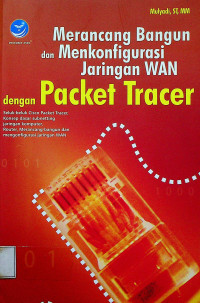 Merancang Bangun dan Menkonfigurasi Jaringan WAN dengan Packet Tracer