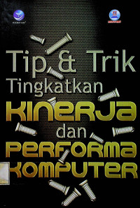 Tip & Trik Tingkatkan Kinerja dan Performa Komputer