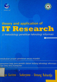 theory and application of IT Research // metodologi penelitian teknologi informasi