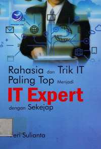 Rahasia dan Trik IT Paling Top Menjadi IT Expert dengan Sekejap