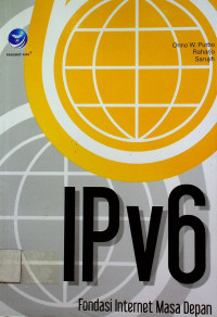 IPv6 Fondasi Internet Masa Depan