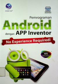 Pemrograman Android dengan APP Inventor = No Experience Required