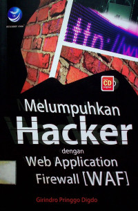 Melumpuhkan Hacker dengan Web Application Firewall (WAF)