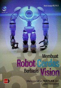 Membuat Robot Cerdas Berbasis Vision Menggunakan MATLAB dan CodeVisionAVR