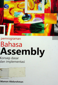 pemrograman Bahasa Assembly : Konsep dasar dan implementasi