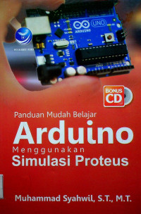 Panduan Mudah Belajar Arduino Menggunakan Simulasi Proteus