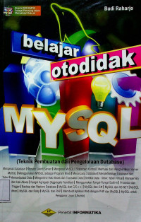 belajar otodidak MYSQL (Teknik Pembuatan dan Pengelolaan Database)