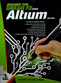 MENGGAMBAR TEKNIK RANGKAIAN PCB DENGAN Altium, EDISI REVISI