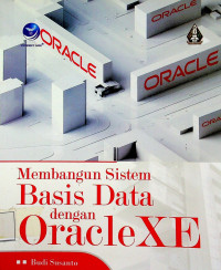 Membangun Sistem Basis Data dengan Oracle Xe