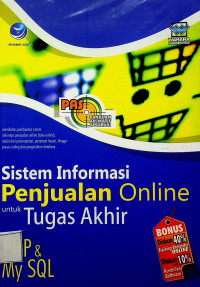 PANDUAN APLIKATIF & SOLUSI (PAS): Sistem Informasi Penjualan Online untuk Tugas Akhir PHP & My SQL