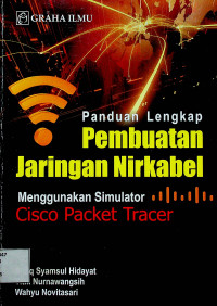 Panduan Lengkap Pembuatan Jaringan Nirkabel Menggunakan Simulator Cisco Packet Tracer