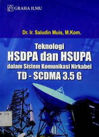 Teknologi HSDPA dan HSUPA dalam Sistem Komunikasi Nirkabel TD-SCDMA 3.5G