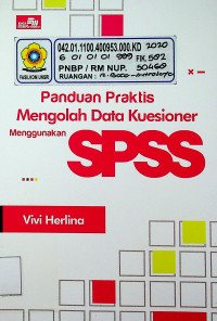 Panduan Praktis Mengolah Data Kuesioner Menggunakan SPSS