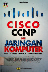 CISCO CCNP DAN JARINGAN KOMPUTER (MATERI ROUTE, SWITCH, & TROUBLESHOOTING)