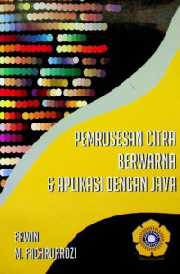 PEMROSESAN CITRA BERWARNA & APLIKASI DENGAN JAVA