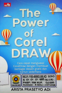 The Power of  Corel DRAW: Cara cepat menguasai CorelDraw dengan grafis dan kartun sederhana