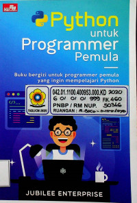 Python untuk Programmer Pemula: Buku bergizi untuk programmer pemula yang ingin mempelajari Phyton