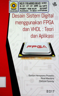 Desain Sistem Digital menggunakan FPGA dan VHDL: Teori dan Aplikasi