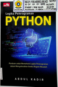 Logika Pemrograman PYTHON : Panduan untuk Memahami Logika Pemrograman dalam Menyelesaikan Aneka Ragam Masalah