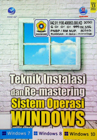 Teknik Instalasi dan Re-Mastering Sistem Operasi WINDOWS