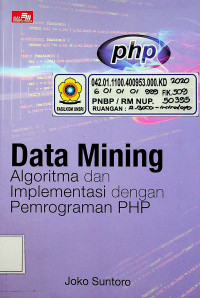 Data Mining : Algoritma dan Implementasi dengan Pemrograman PHP