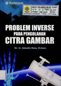 PROBLEM INVERSE PADA PENGOLAHAN CITRA GAMBAR