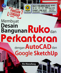 PANDUAN LENGKAP Membuat Desain Bangunan Ruko dan Perkantoran dengan AutoCAD dan Google SketchUp