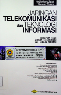 JARINGAN TELEKOMUNIKASI dan TEKNOLOGI INFORMASI: KONSEP DAN TEKNIK JARINGAN TELEKOMUNIKASI dan TEKNOLOGI INFORMASI