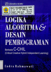 LOGIKA ALGORITMA & DESAIN PEMROGRAMAN berbasis C-CHIL (Critical Creative Hybrid Independent Learning)