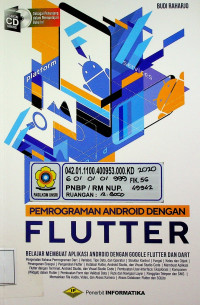 PEMROGRAMAN ANDROID DENGAN FLUTTER: BELAJAR MEMBUAT APLIKASI ANDROID DENGAN GOOGLE FLUTTER DAN DART