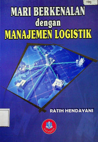 MARI BERKENALAN dengan MANAJEMEN LOGISTIK