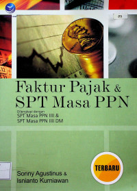 Faktur Pajak & SPT Masa PPN Dilengkapi dengan SPT Masa PPN IIII & SPT Masa PPN IIII DM