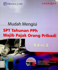 Mudah Mengisi SPT Tahunan PPh Wajib Pajak Orang Pribadi, Edisi 2