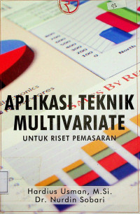 APLIKASI TEKNIK MULTIVARIATE UNTUK RISET PEMASARAN