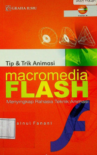 Tip & Trik macromedia FLASH: Menyingkap Rahasia Teknik Animasi