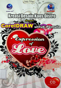 Kreasi Desain Kaos Distro dengan CorelDRAW untuk Pemula: Expression of Love