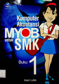 Komputer Akuntansi MYOB untuk SMK Buku 1
