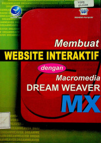 Membuat WEBSITE INTERAKTIF: dengan Macromedia DREAM WEAVER MX